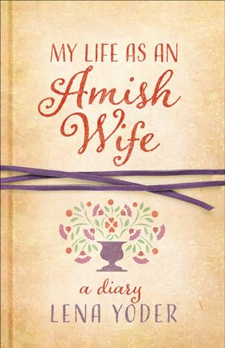 My Life as An Amish Wife: A Diary (Plain Living)